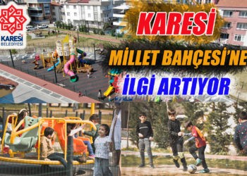 KARESİ MİLLET BAHÇESİ’NE İLGİ ARTIYOR