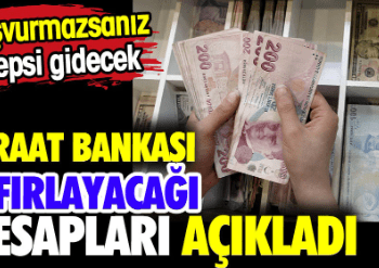 Ziraat Bankası sıfırlayacağı hesapları açıkladı. Başvurmazsanız hepsi gidecek