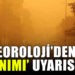 Meteoroloji’den ‘toz taşınımı’ uyarısı