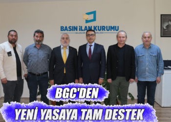 BGC’DEN YENİ YASAYA TAM DESTEK
