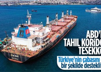 ABD’den Türkiye’ye tahıl koridoru teşekkürü: Güçlü bir şekilde destekliyoruz