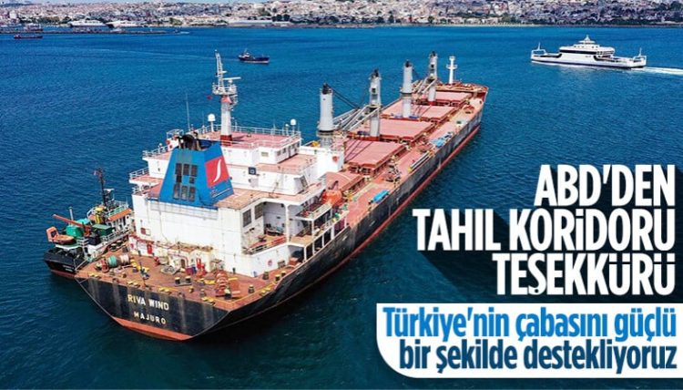 ABD’den Türkiye’ye tahıl koridoru teşekkürü: Güçlü bir şekilde destekliyoruz