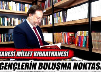 KARESİ MİLLET KIRAATHANESİ GENÇLERİN BULUŞMA NOKTASI