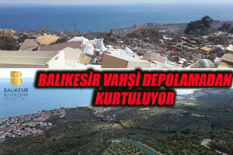 BALIKESİR VAHŞİ DEPOLAMADAN KURTULUYOR