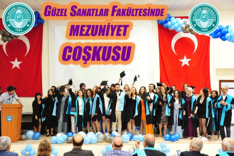Balıkesir Üniversitesi Güzel Sanatlar Fakültesinde Mezuniyet Mutluluğu