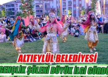 ALTIEYLÜL BELEDİYESİ GENÇLİK ŞÖLENİ BÜYÜK İLGİ GÖRDÜ