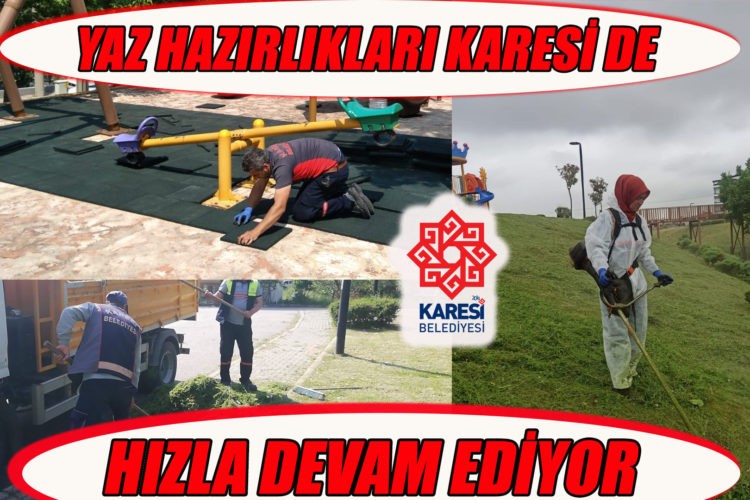 KARESİ DE YAZ HAZIRLIKLARI HIZLA DEVAM EDİYOR