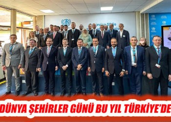 DÜNYA ŞEHİRLER GÜNÜ BU YIL TÜRKİYE’DE