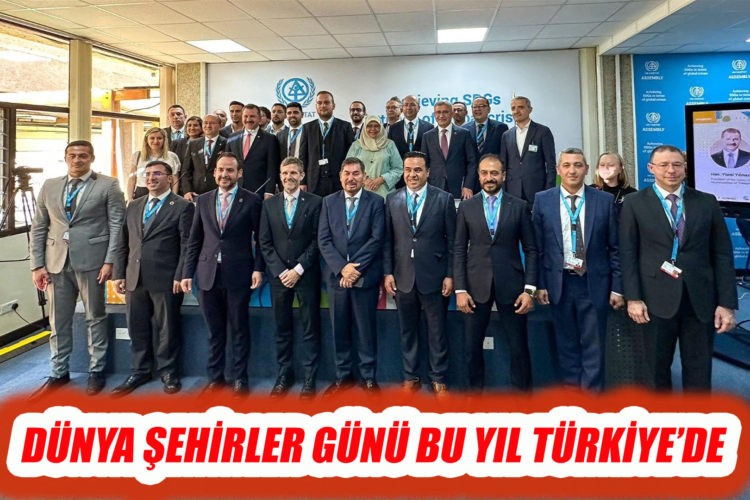DÜNYA ŞEHİRLER GÜNÜ BU YIL TÜRKİYE’DE
