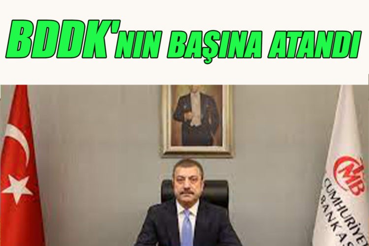 BDDK’nın başına atandı