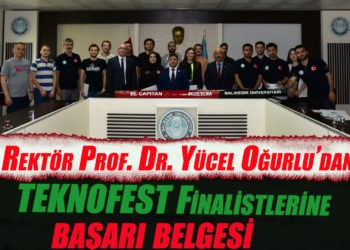 Rektör Prof. Dr. Yücel Oğurlu’dan TEKNOFEST Finalistlerine Teşekkür
