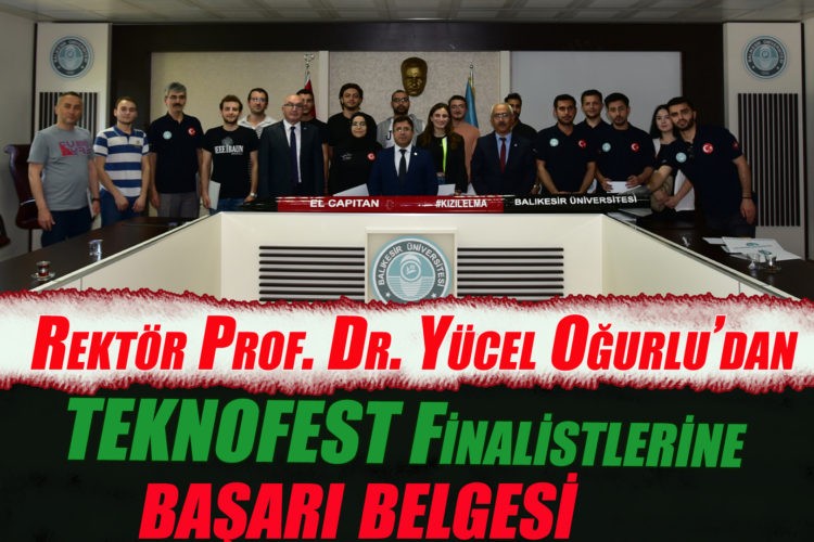 Rektör Prof. Dr. Yücel Oğurlu’dan TEKNOFEST Finalistlerine Teşekkür