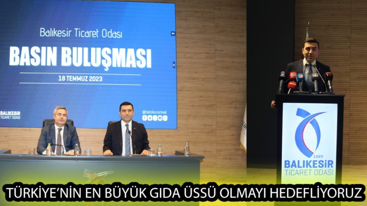 TÜRKİYE’NİN EN BÜYÜK GIDA ÜSSÜ OLMAYI HEDEFLİYORUZ