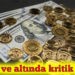 Dolar ve altında kritik hafta: