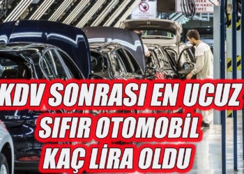 KDV zammı sonrası en ucuz sıfır otomobil kaç lira oldu