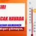 Sağlık Bakanlığı’ndan sıcaklık uyarısı: