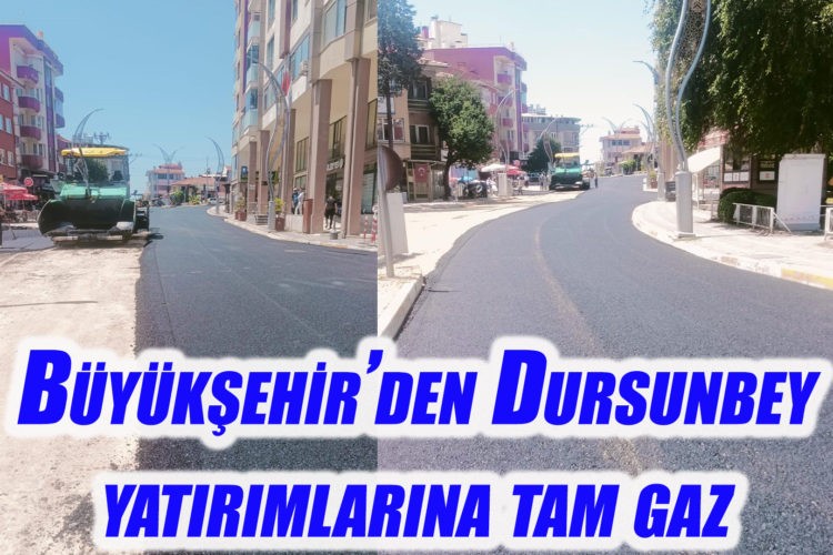 -Büyükşehir, Dursunbey caddelerini konfora kavuşturuyor
