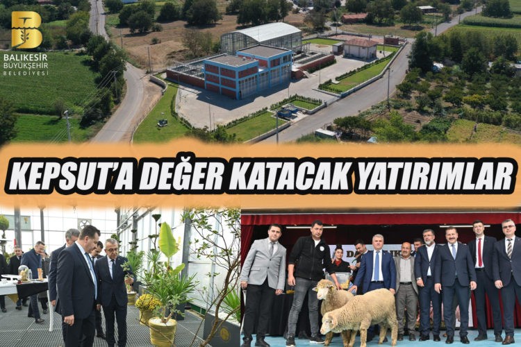 Büyükşehir’den Kepsut’un potansiyelini öne çıkaran yatırımlar