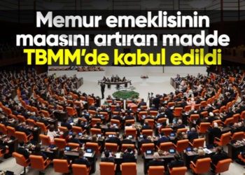 Memur emeklisinin maaşını artıran madde TBMM’de kabul edildi