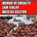 Memur ve emekli zammı bugün TBMM Genel Kurulu’nda