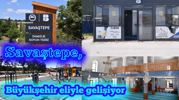 Savaştepe, Büyükşehir eliyle gelişiyor