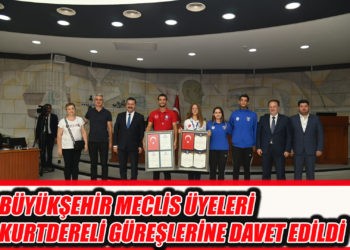 BÜYÜKŞEHİR MECLİS ÜYELERİ KURTDERELİ GÜREŞLERİNE DAVET EDİLDİ