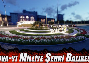 ‘Kuva-yı Milliye Şehri Balıkesir’