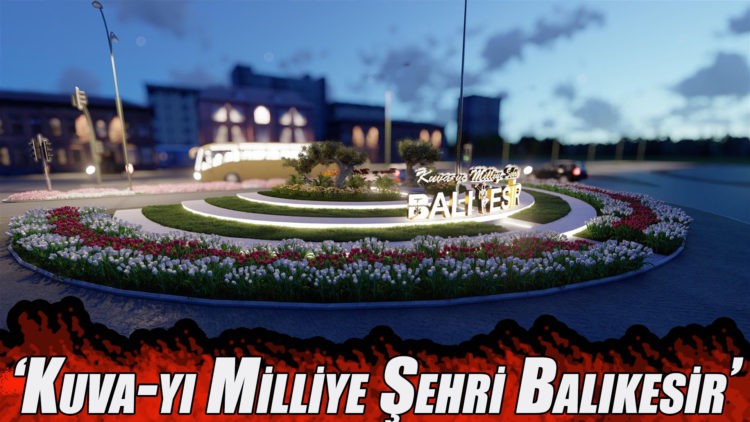 ‘Kuva-yı Milliye Şehri Balıkesir’