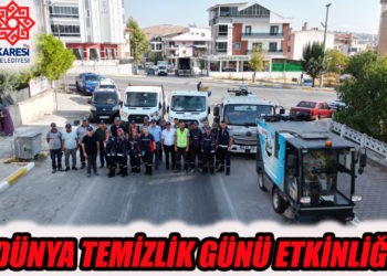KARESİ BELEDİYESİ’NDEN DÜNYA TEMİZLİK GÜNÜ ETKİNLİĞİ