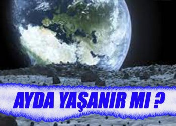 Gelecekte Ay’da yaşayabilir mi?