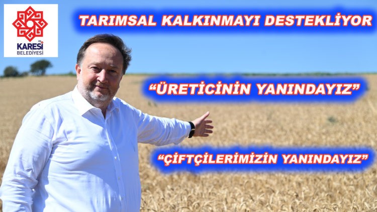 KARESİ BELEDİYESİ TARIMSAL KALKINMAYI DESTEKLİYOR