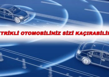 Elektrikli otomobiliniz sizi kaçırabilir mi?