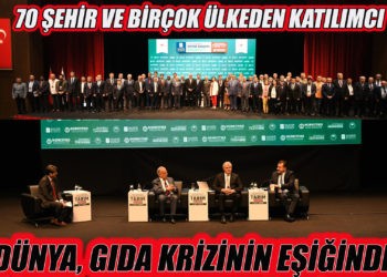 70 ŞEHİR VE BİRÇOK ÜLKEDEN KATILIMCI