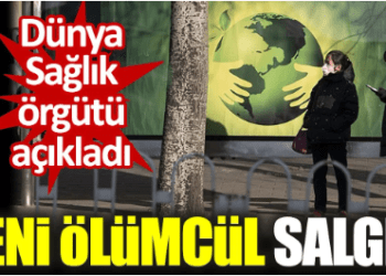 Yeni ölümcül salgın. Dünya Sağlık örgütü açıkladı