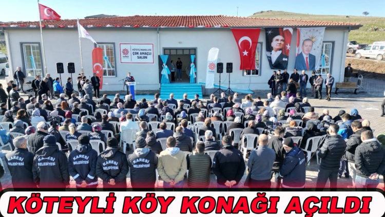 KÖTEYLİ KÖY KONAĞI AÇILDI