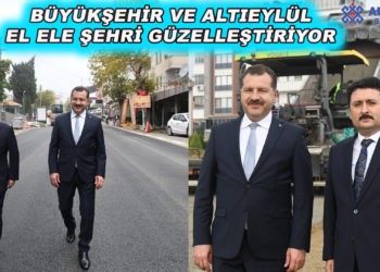 BÜYÜKŞEHİR VE ALTIEYLÜL GÜZEL ÇALIŞMALARA İMZA ATIYOR