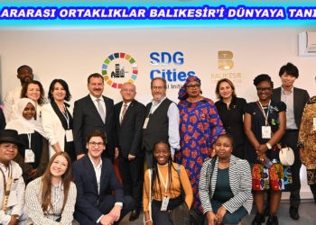 Uluslararası ortaklıklar Balıkesir’i dünyaya tanıtıyor