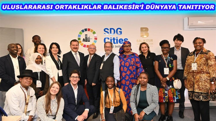 Uluslararası ortaklıklar Balıkesir’i dünyaya tanıtıyor