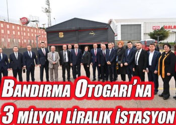Bandırma Otogarı’na3 milyon liralık istasyon