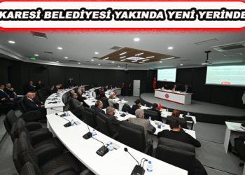 KARESİ BELEDİYESİ YAKINDA YENİ YERİNDE