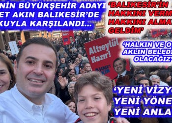 CHP’Lİ AKIN, BALIKESİRLİLERLE BULUŞTU: 