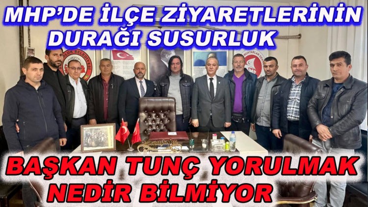 BAŞKAN TUNÇ YORULMAK NEDİR BİLMİYOR