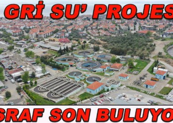 ‘Gri Su’ projesiyle 1 milyon metreküp tasarruf