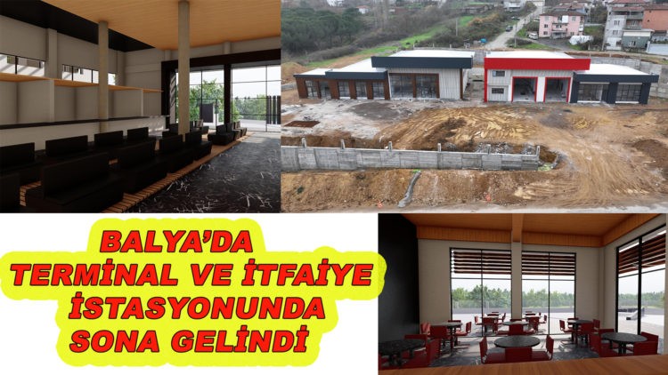 Balya’da terminal ve itfaiye istasyonunda sona gelindi 