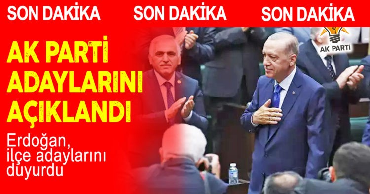 CUMHURBAŞKANI ERDOĞAN, ADAYLARI TEK TEK DUYURDU