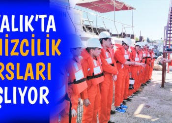 AYVALIK’TA DENİZCİLİK KURSLARI BAŞLIYOR