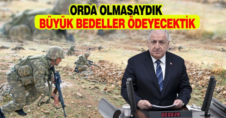ORDA OLMASAYDIK DAHA  BÜYÜK BEDEL ÖDEYECEKTİK