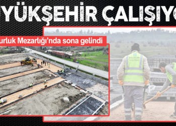 BÜYÜKŞEHİR ÇALIŞIYOR