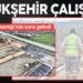 BÜYÜKŞEHİR ÇALIŞIYOR