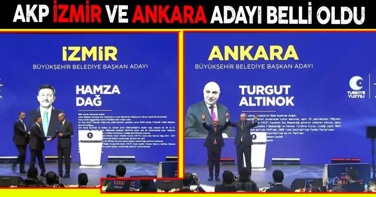 AKP İZMİR VE ANKARA ADAYI BELLİ OLDU